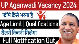 UP Aganwadi Vacancy 2024 | UP Aganwadi Salary | UP Aganwadi Notification Out